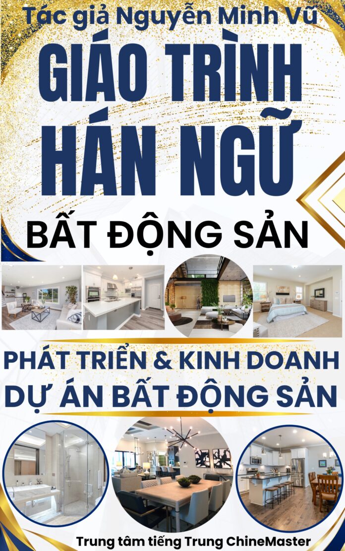 Giáo trình Hán ngữ Bất động sản tiếng Trung Tác giả Nguyễn Minh Vũ